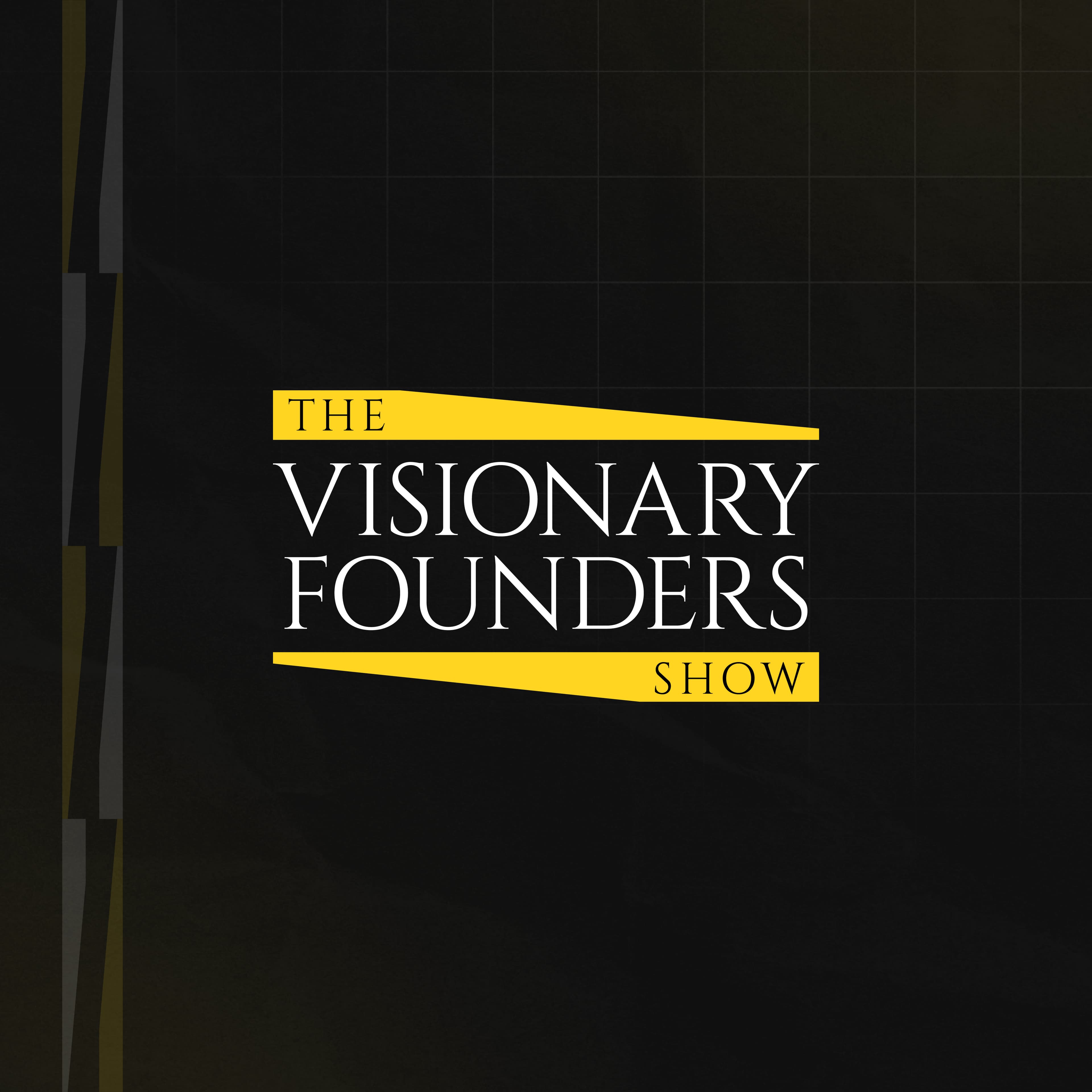 The Visionary Founders Show cover artwork, with gold and white lettering on black